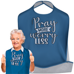 Pray More, Worry Less - Funny Adult Bibs